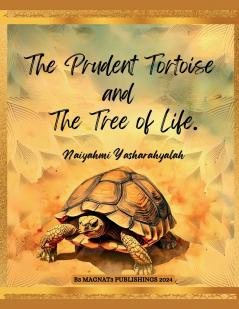 The Prudent Tortoise and The Tree of Life