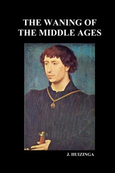 The Waning of the Middle Ages