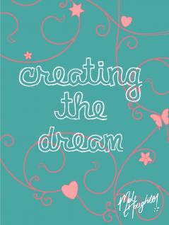 Creating The Dream