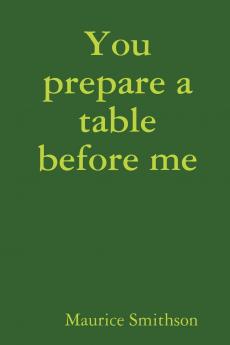 You prepare a table before me