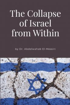 The Collapse of Israel from Within