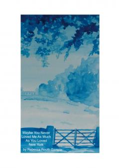 Maybe You Never Loved Me As Much As You Loved New York