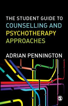 The Student Guide to Counselling & Psychotherapy Approaches