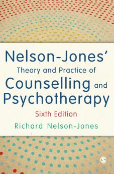 Nelson-Jones' Theory and Practice of Counselling and Psychotherapy