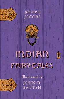Indian Fairy Tales - Illustrated by John D. Batten