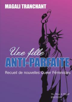 UNE FILLE ANTI-PARFAITE