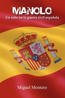 Manolo. Un Nino En La Guerra Civil Espanola