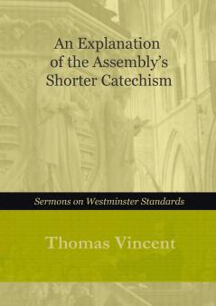 An Explanation of the Assembly's Shorter Catechism