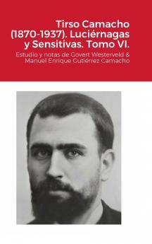 Tirso Camacho (1870-1937). Luciérnagas y Sensitivas. Tomo VI.