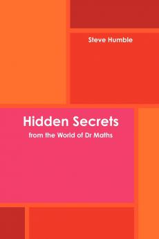 Hidden Secrets from the World of Dr Maths