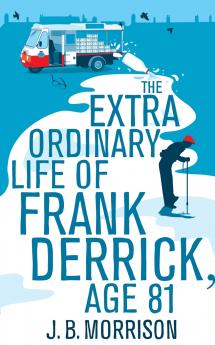 The Extra Ordinary Life of Frank Derrick Age 81