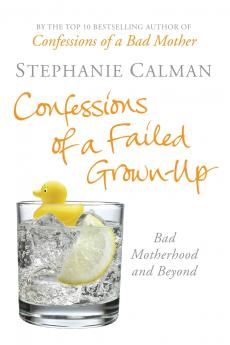 Confessions of a Failed Grown-Up