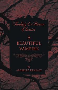 A Beautiful Vampire (Fantasy and Horror Classics)
