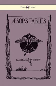 Aesop's Fables - Illustrated in Black and White by Nora Fry