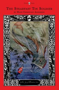 The Steadfast Tin Soldier - The Golden Age of Illustration Series