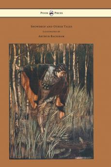 Snowdrop and Other Tales - Illustrated by Arthur Rackham