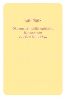 ��konomisch-philosophische Manuskripte aus dem Jahre 1844