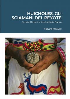 Huicholes Gli Sciamani Del Peyote