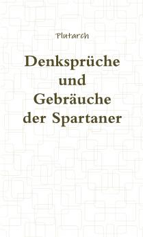 Denksprüche und Gebräuche der Spartaner