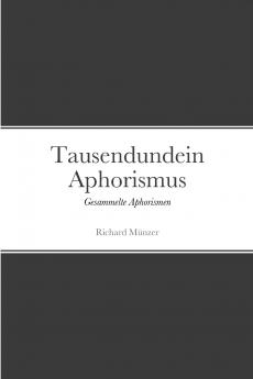 Tausendundein Aphorismus