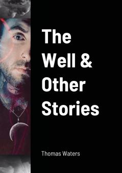The Well & Other Stories
