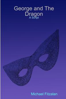 George and The Dragon - A Script