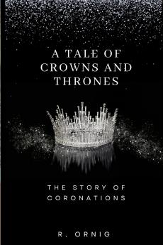 A Tale of Crowns and Thrones