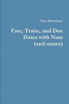 Fate Traits and Due Dates with Nate (and mates)