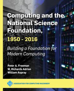Computing and the National Science Foundation 1950-2016