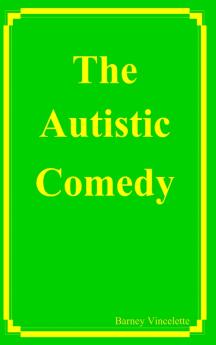 The Autistic Comedy