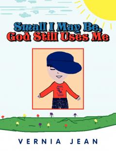 Small I May Be God Still Uses  Me