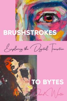 Brushstrokes to Bytes
