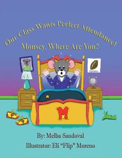 Our Class Wants Perfect Attendance! Mousey Where Are You?