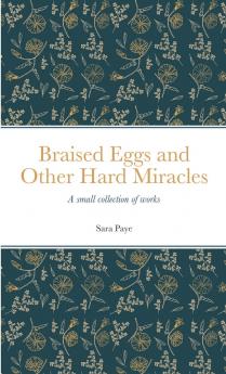 Braised Eggs and Other Hard Miracles
