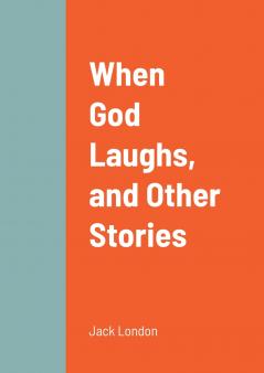 When God Laughs and Other Stories