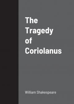 The Tragedy of Coriolanus