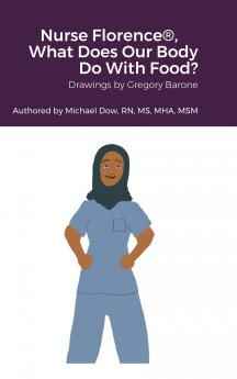 Nurse Florence® What Does Our Body Do With Food?