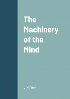 The Machinery of the Mind