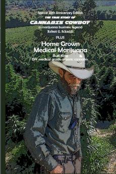 The true story of Cannabis Cowboy - a marijuana business legend PLUS Home Grown Medical Marijuana DIY medical grade organic cannabis by Bud King. Special 20th Anniversary of the Raid edition with bonus how to grow your own medical grade cannabis at home.
