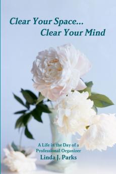 Clear Your Space...Clear Your Mind