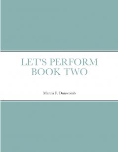 LET'S PERFORM BOOK TWO
