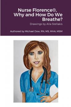 Nurse Florence® Why and How Do We Breathe?