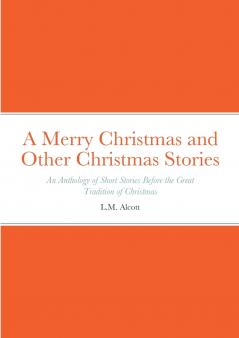 A Merry Christmas and Other Christmas Stories