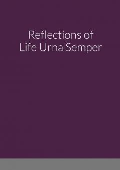 Reflections of Life Urna Semper