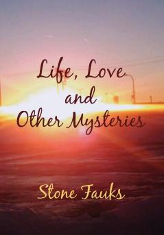 Life Love and Other Mysteries