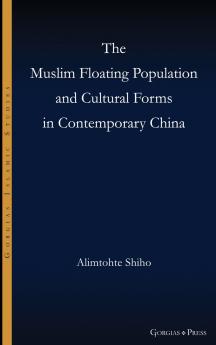The Muslim Floating Population and Cultural Forms in Contemporary China