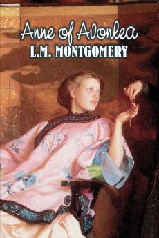 Anne of Avonlea by L. M. Montgomery Fiction Classics Family Girls & Women