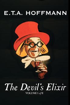 The Devil's Elixir Vol. I of II by E.T A. Hoffman Fiction Fantasy