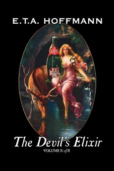 The Devil's Elixir Vol. II of II by E.T A. Hoffman Fiction Fantasy