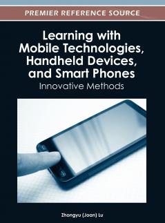 Learning with Mobile Technologies Handheld Devices and Smart Phones